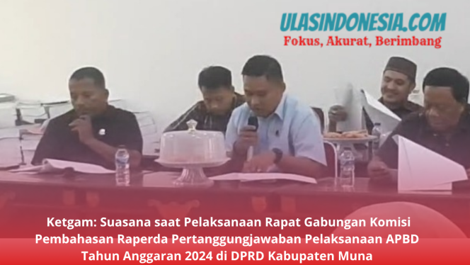
 DPRD Muna Terima Laporan Hasil Rapat Komisi Bersama OPD Tentang Pertanggungjawaban Pelaksanaan APBD Tahun Anggaran 2024
